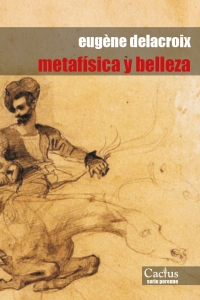 METAFÍSICA Y BELLEZA Eugène Delacroix