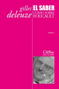 EL SABER. CURSO SOBRE FOUCAULT, TOMO I Gilles Deleuze