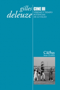 CINE 3. VERDAD Y TIEMPO. POTENCIAS DE LO FALSO Gilles Deleuze