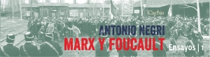 Lee más sobre el artículo Constitución y excedencia. Prólogo a “Marx y Foucault” de Toni Negri