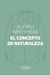 EL CONCEPTO DE NATURALEZA Alfred Whitehead
