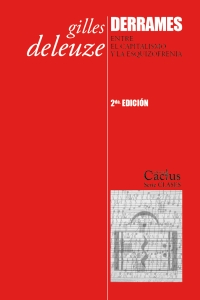 DERRAMES. ENTRE EL CAPITALISMO Y LA ESQUIZOFRENIA 2da. edición Gilles Deleuze