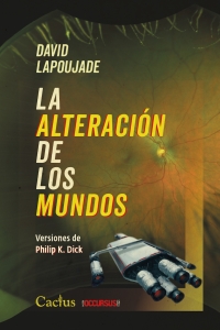 LA ALTERACIÓN DE LOS MUNDOS<br> David Lapoujade