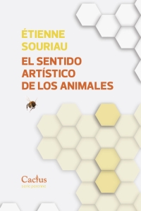EL SENTIDO ARTÍSTICO DE LOS ANIMALES<br>Étienne Souriau