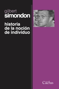 HISTORIA DE LA NOCIÓN DE INDIVIDUO Gilbert Simondon