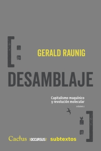 DESAMBLAJE<br> Gerald Raunig
