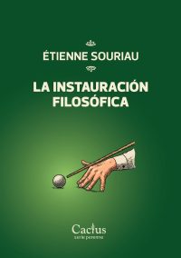 LA INSTAURACIÓN FILOSÓFICA</br>Étienne Souriau