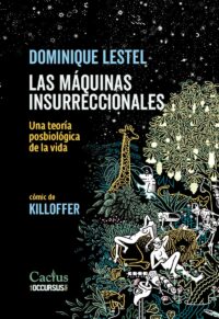 LAS MÁQUINAS INSURRECCIONALES <br>Dominique Lestel